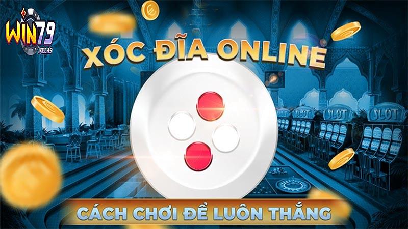 Mẹo hay chơi xóc đĩa online tại Win79